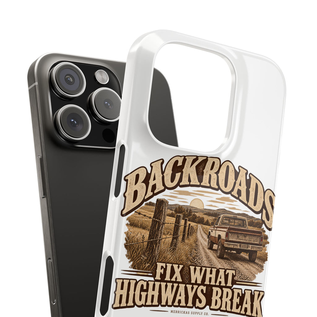 Backroads Fix What Highways Break Phone Case