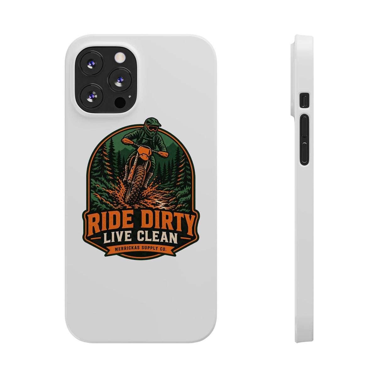 Ride Dirty Live Clean Phone Case