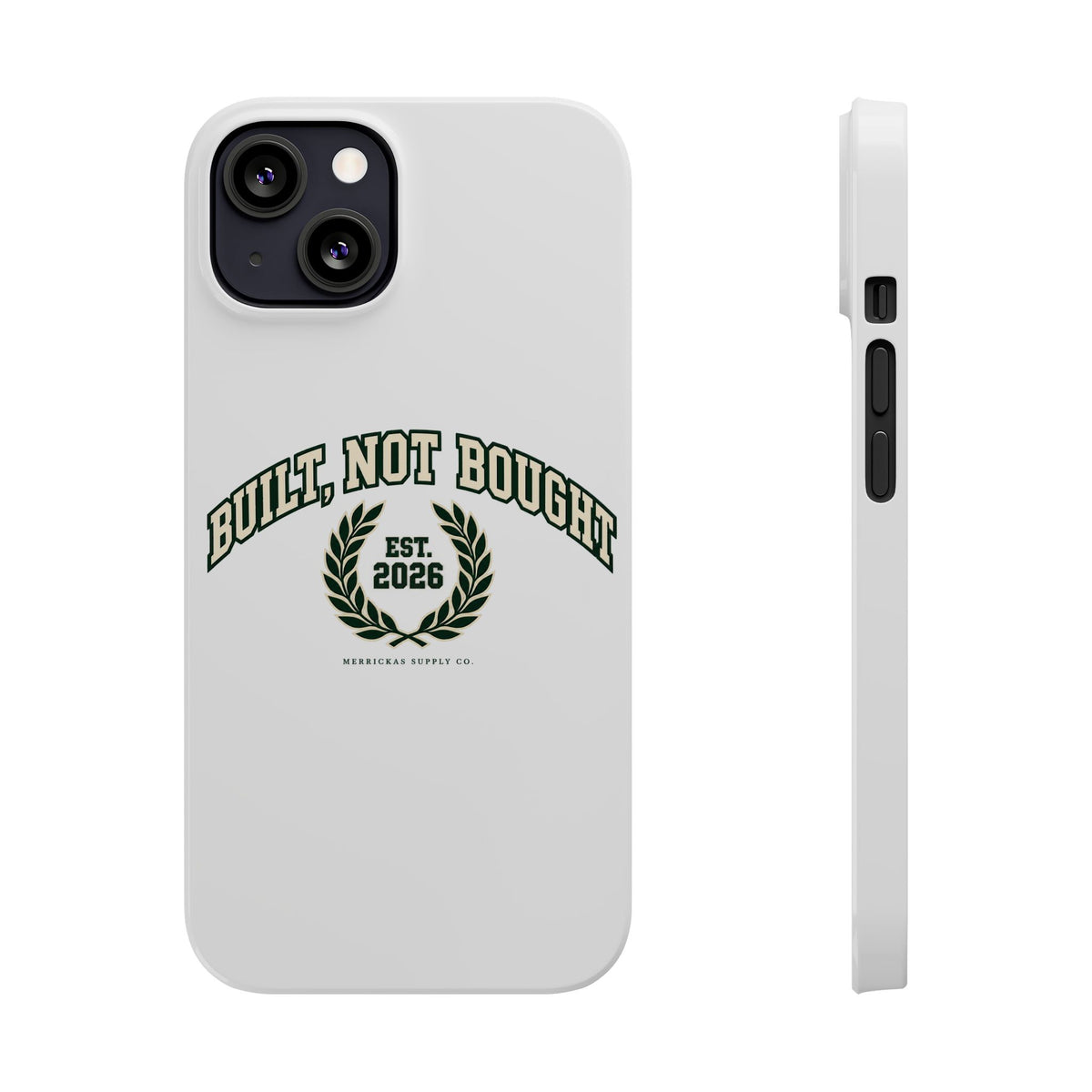 Built Not Bought Phone Case
