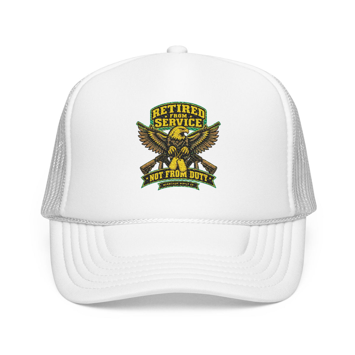 Retired From Service Not From Duty Foam Trucker Hat