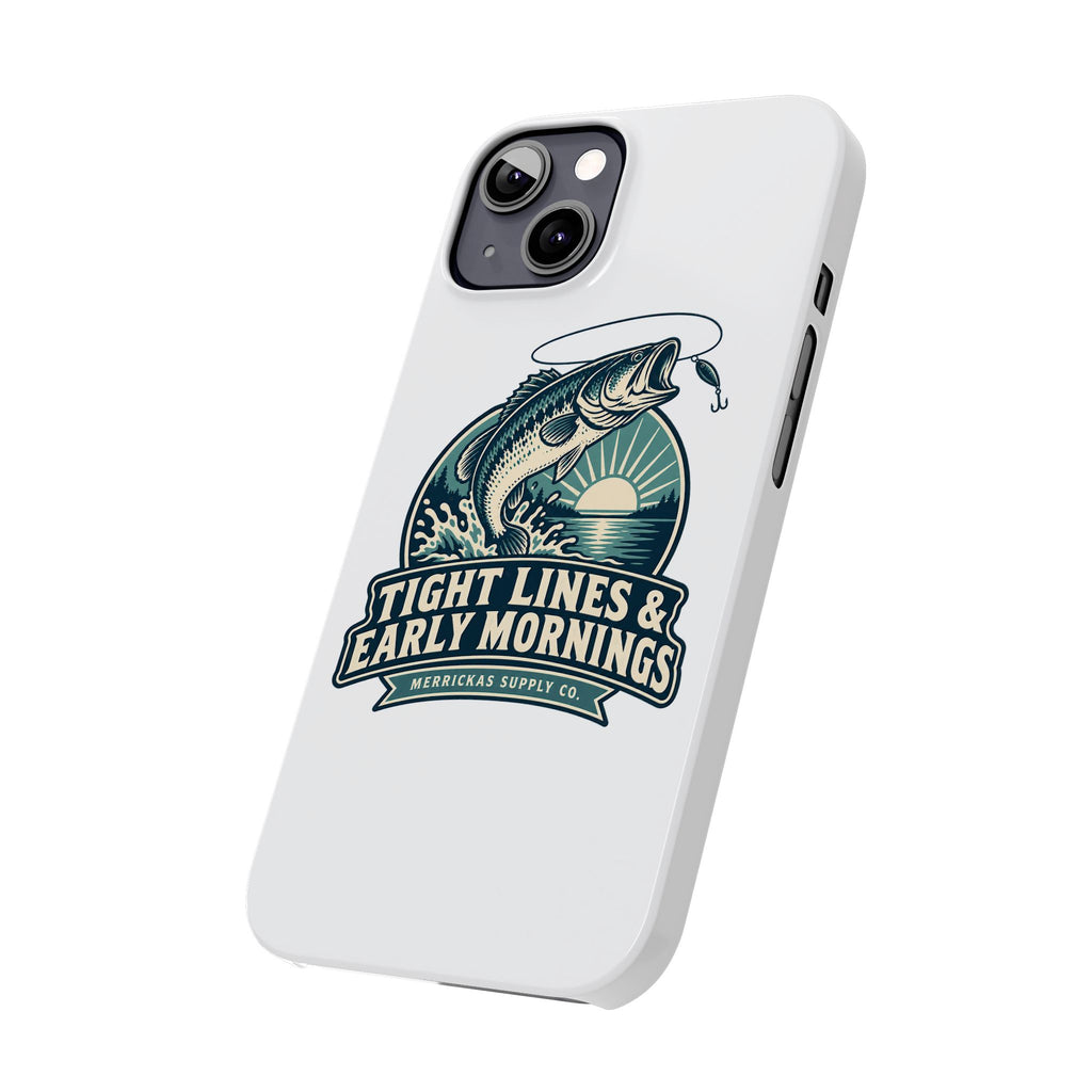Tight Lines & Early Mornings Phone Case