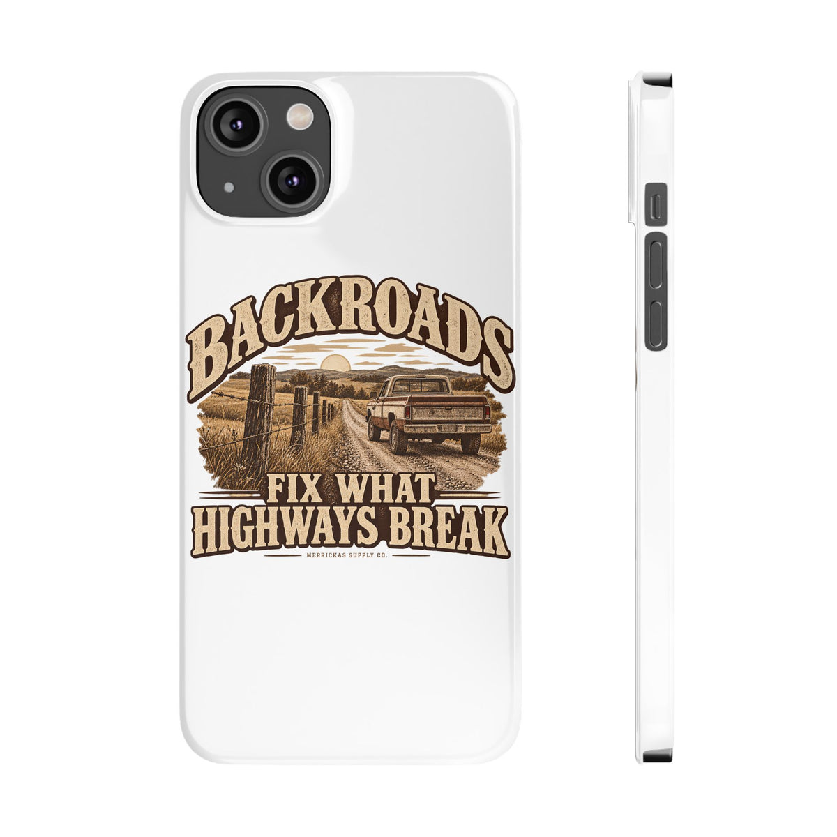 Backroads Fix What Highways Break Phone Case