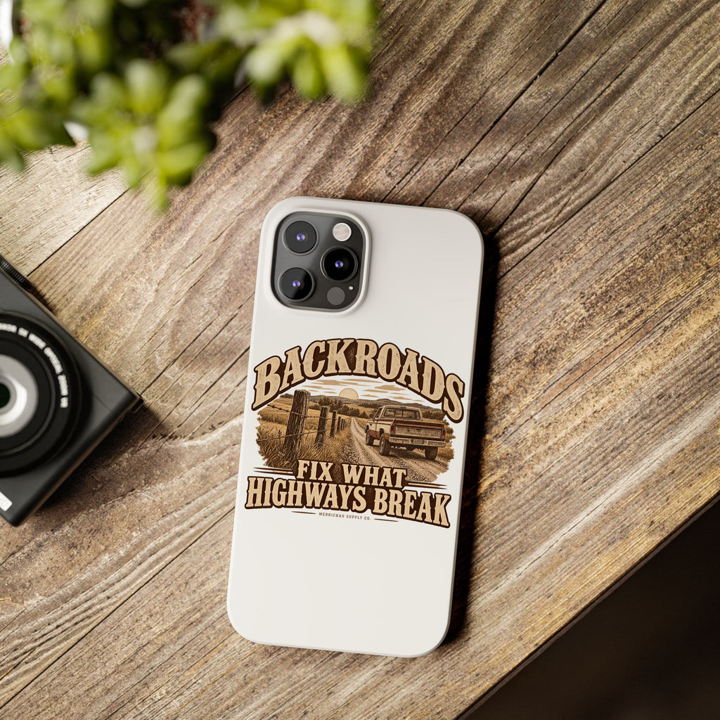 Backroads Fix What Highways Break Phone Case