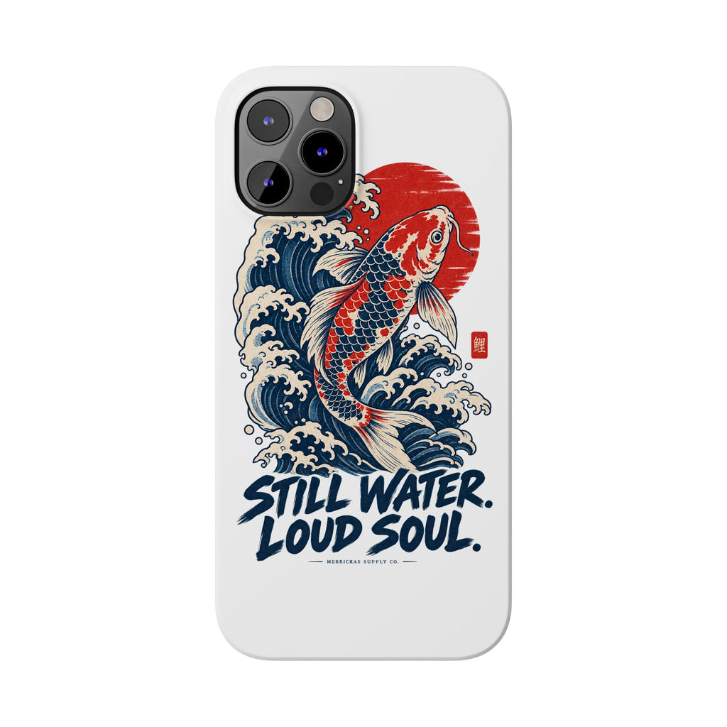 Still Water Loud Soul Phone Case