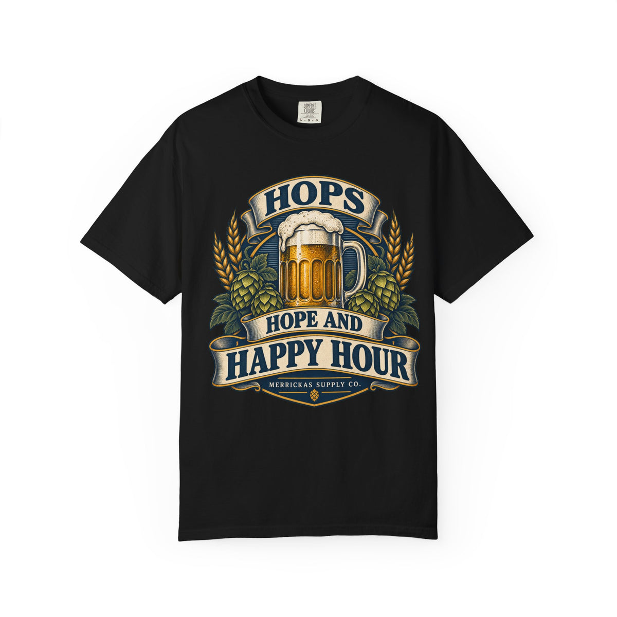 Hops Hope And Happy Hour Garment-Dyed Tee