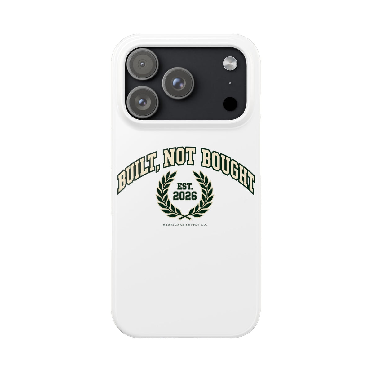 Built Not Bought Phone Case