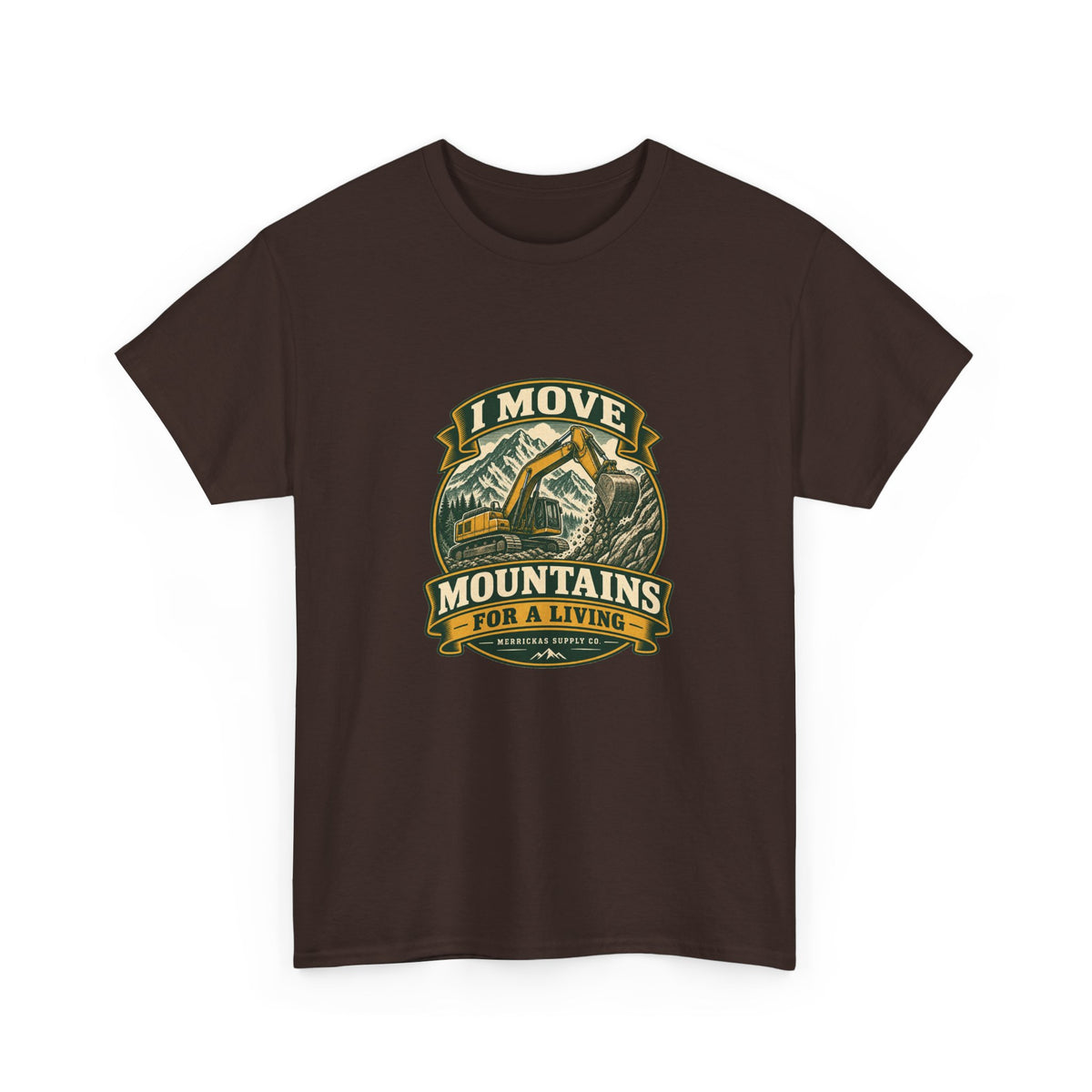 I Move Mountains For A Living Classic Tee
