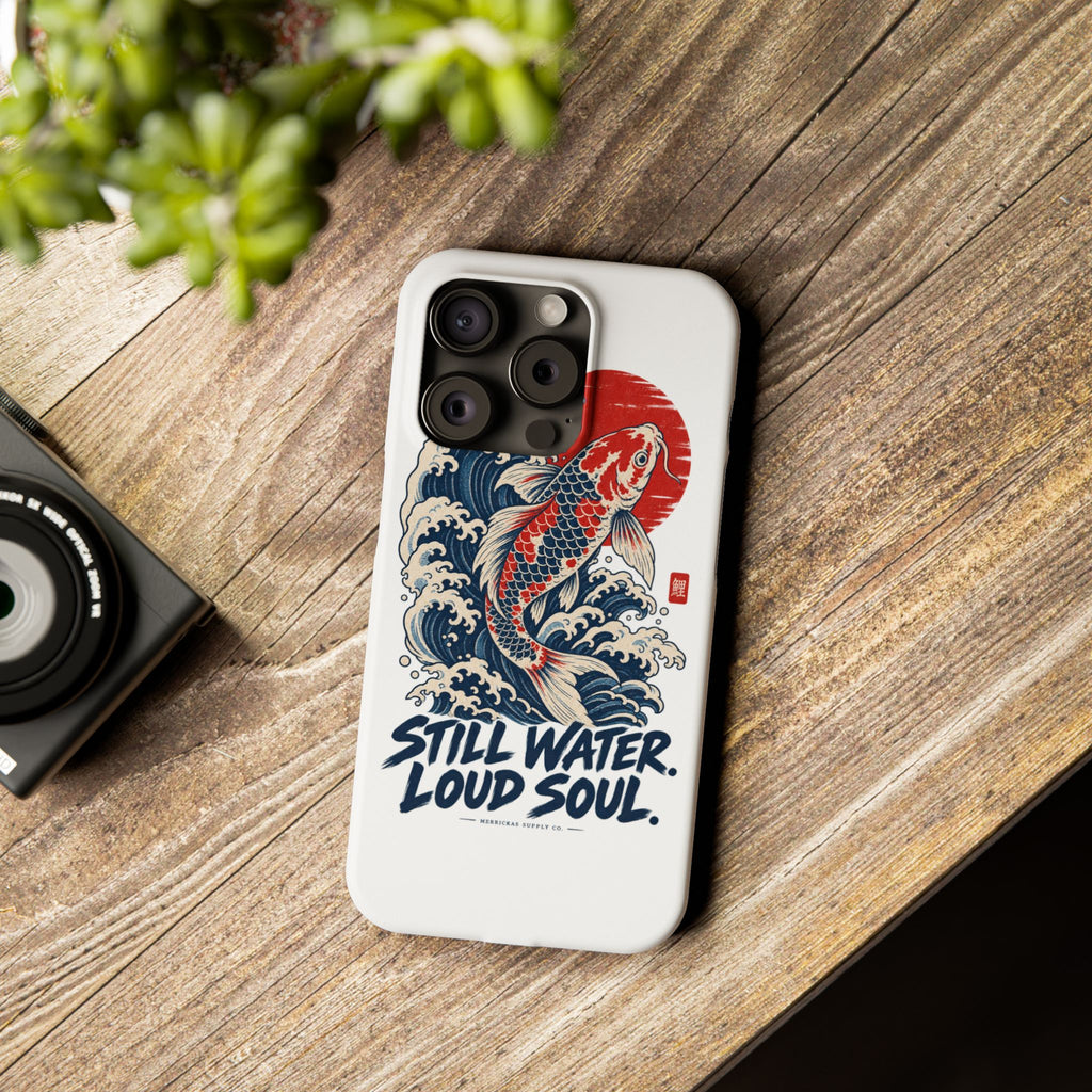 Still Water Loud Soul Phone Case