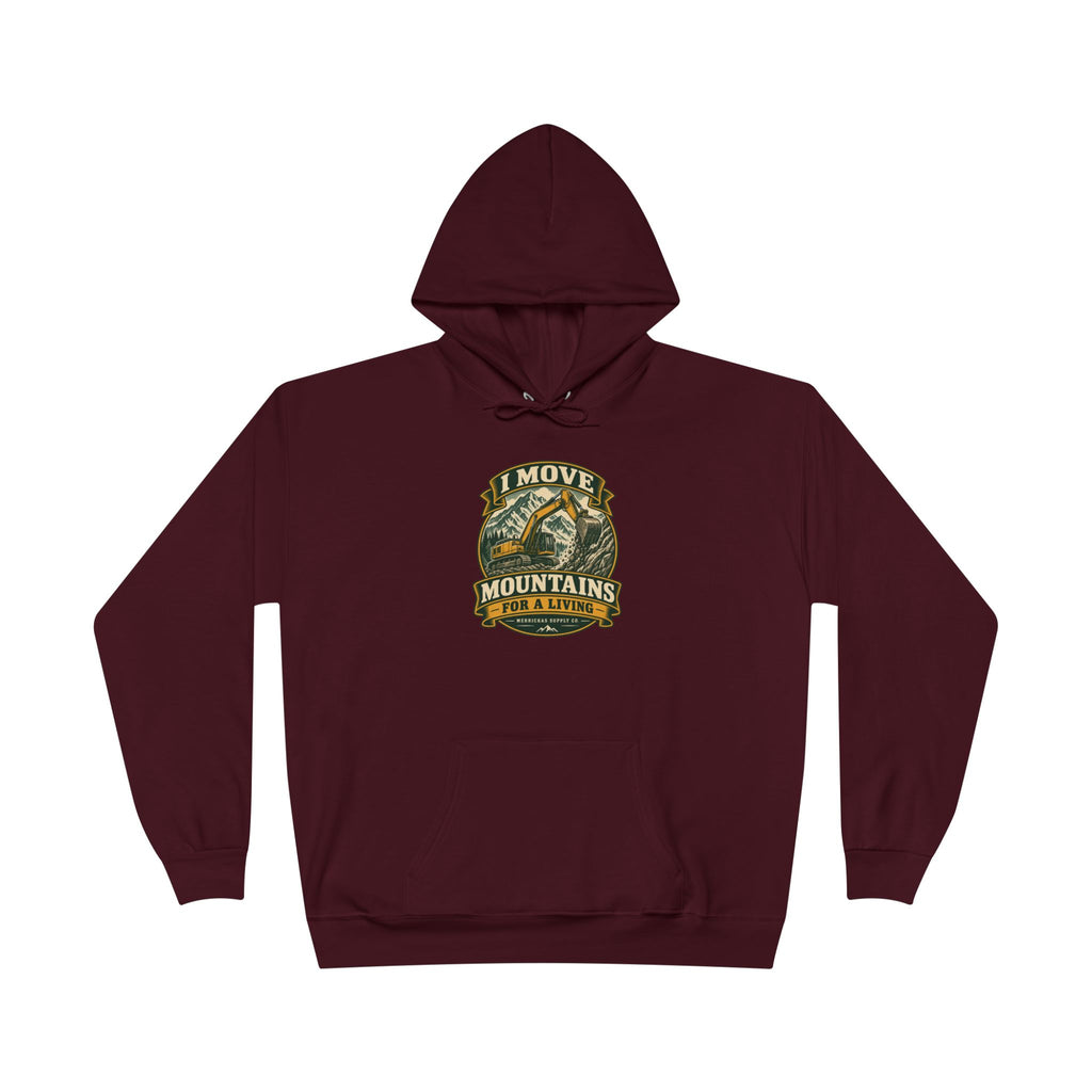 I Move Mountains For A Living Heavyweight Hoodie