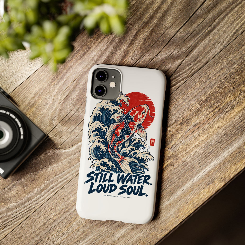 Still Water Loud Soul Phone Case