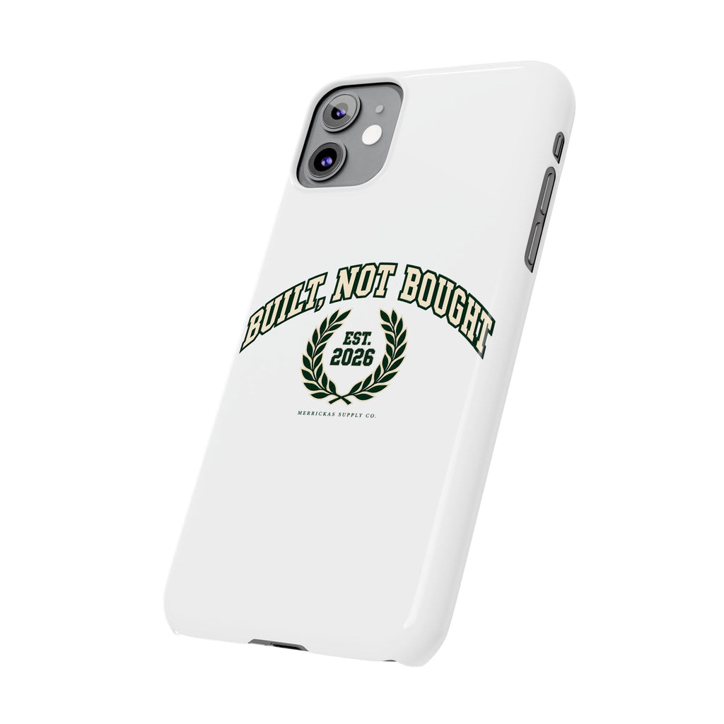 Built Not Bought Phone Case
