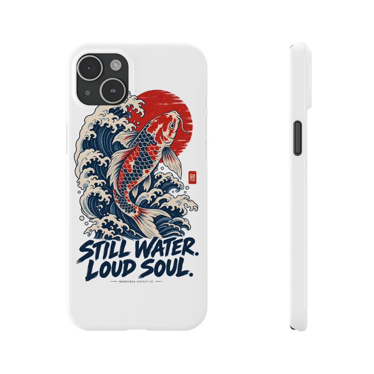 Still Water Loud Soul Phone Case
