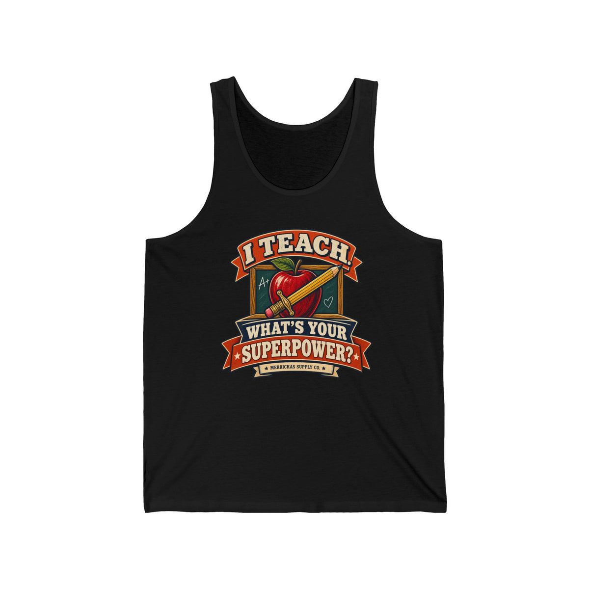 I Teach. What's Your Superpower? Tank Top
