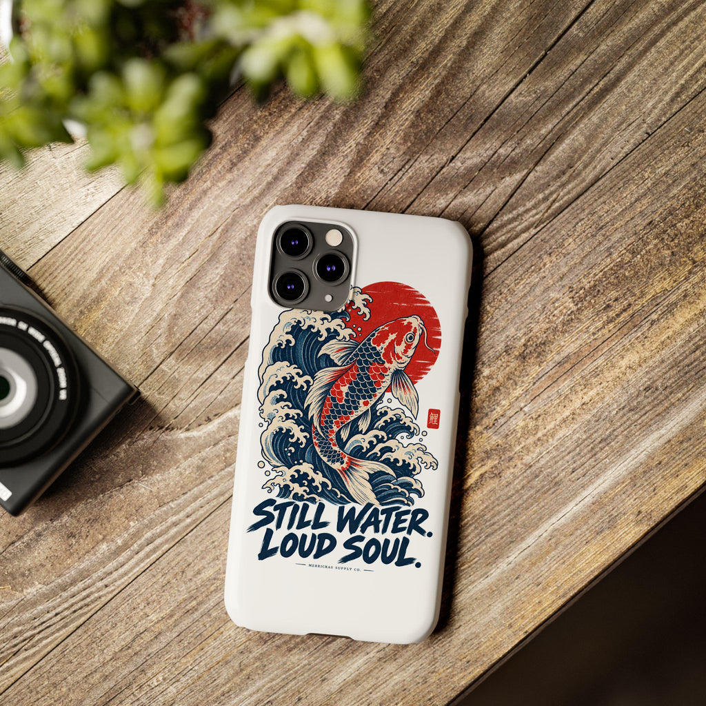 Still Water Loud Soul Phone Case