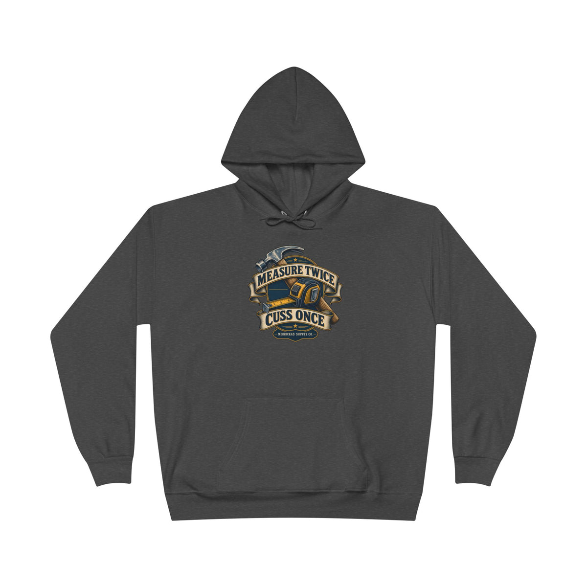 Measure Twice Cuss Once Heavyweight Hoodie