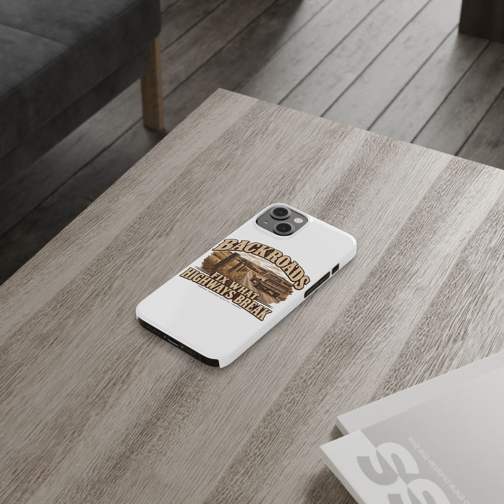 Backroads Fix What Highways Break Phone Case