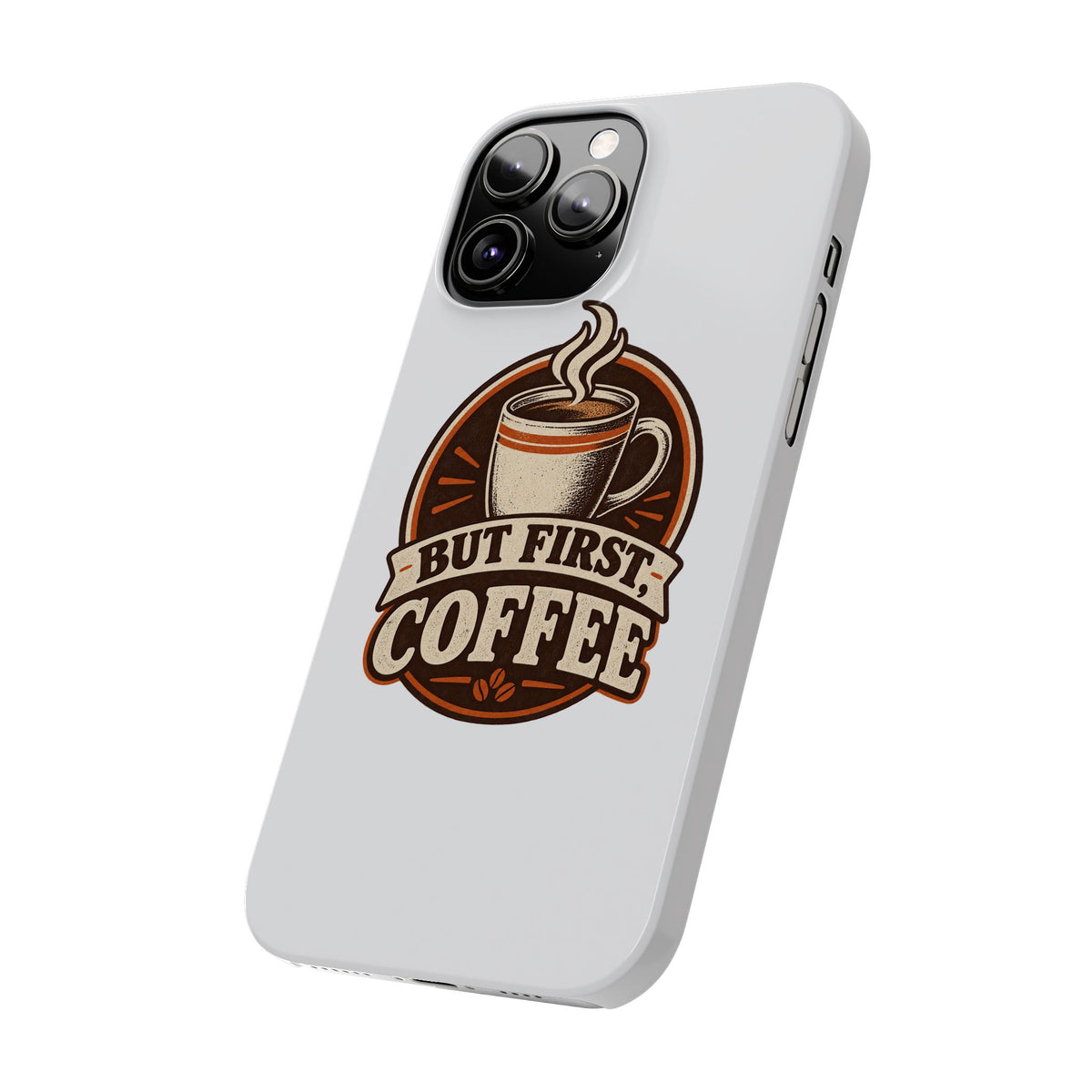 But First Coffee Phone Case