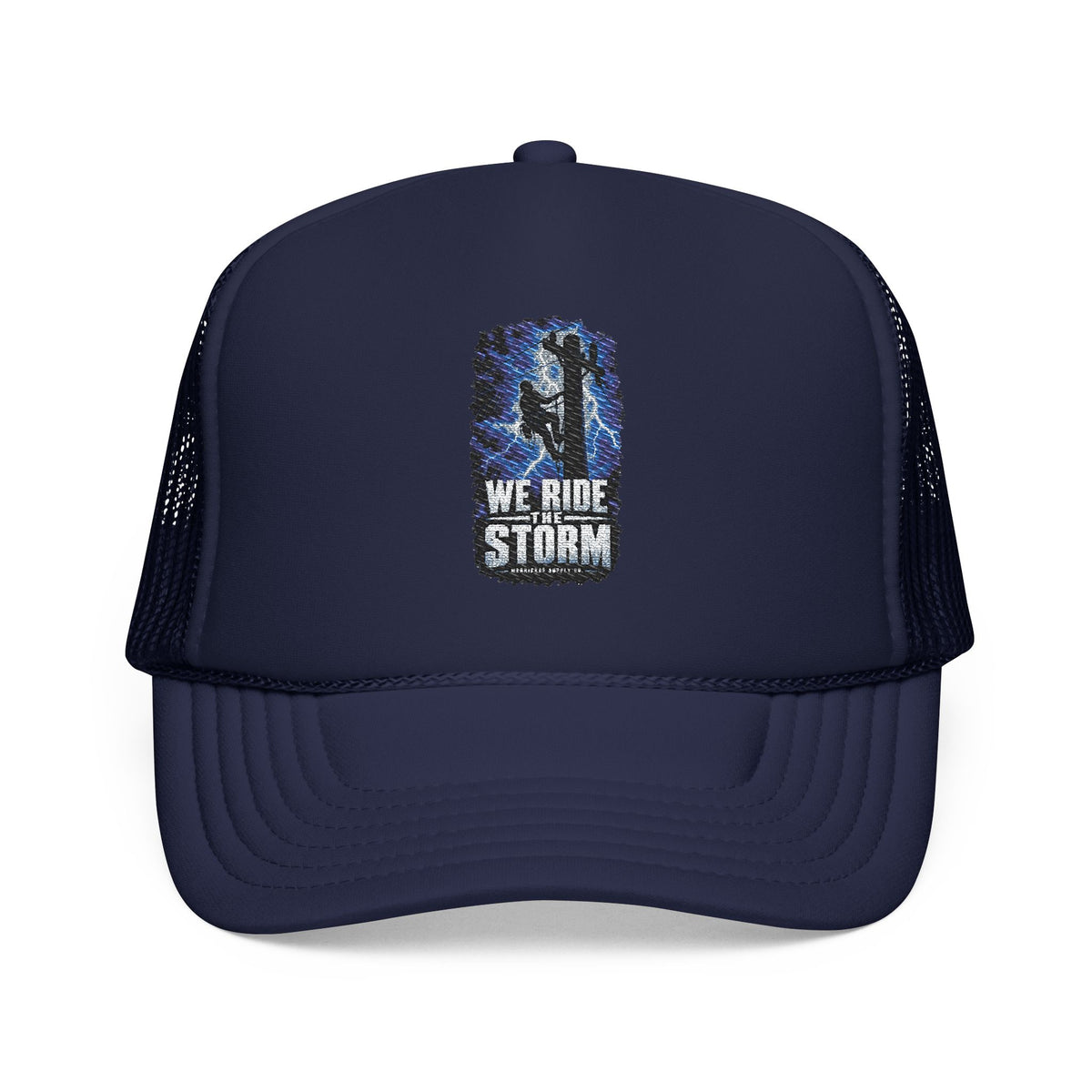 We Ride The Storm Foam Trucker Hat