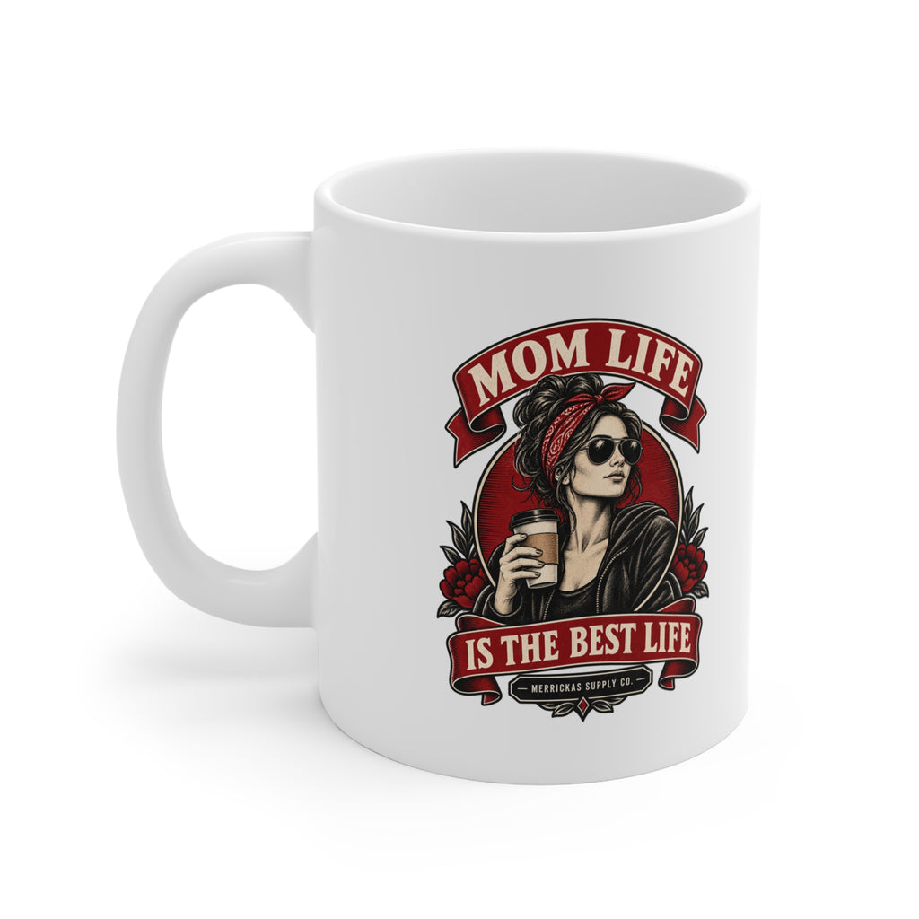 Mom Life Is The Best Life Coffee Mug 11oz