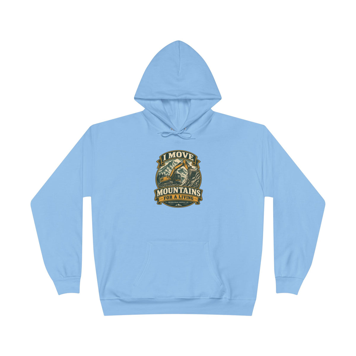 I Move Mountains For A Living Heavyweight Hoodie