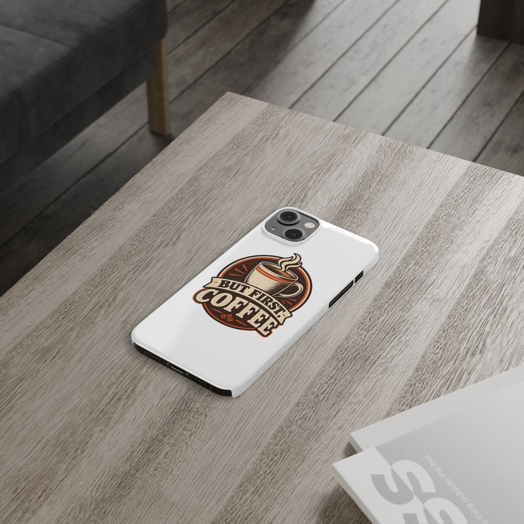But First Coffee Phone Case