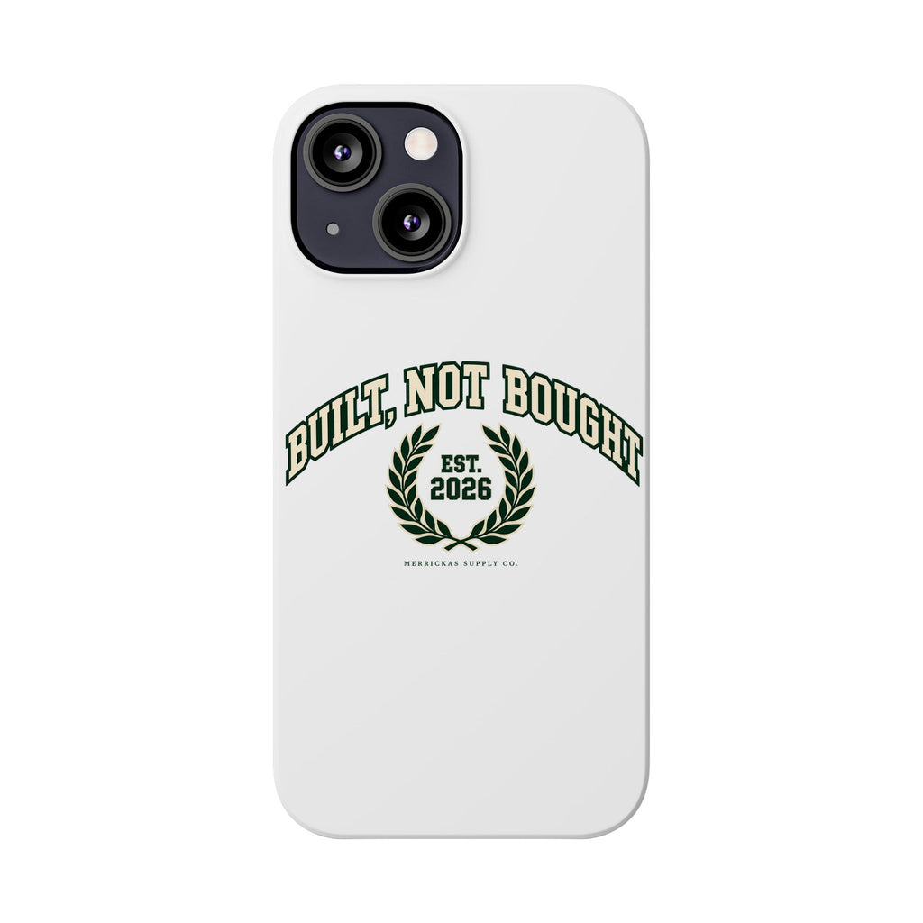 Built Not Bought Phone Case