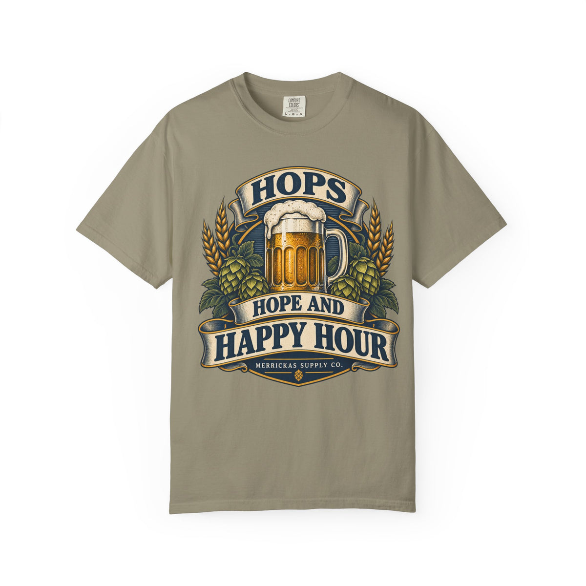 Hops Hope And Happy Hour Garment-Dyed Tee