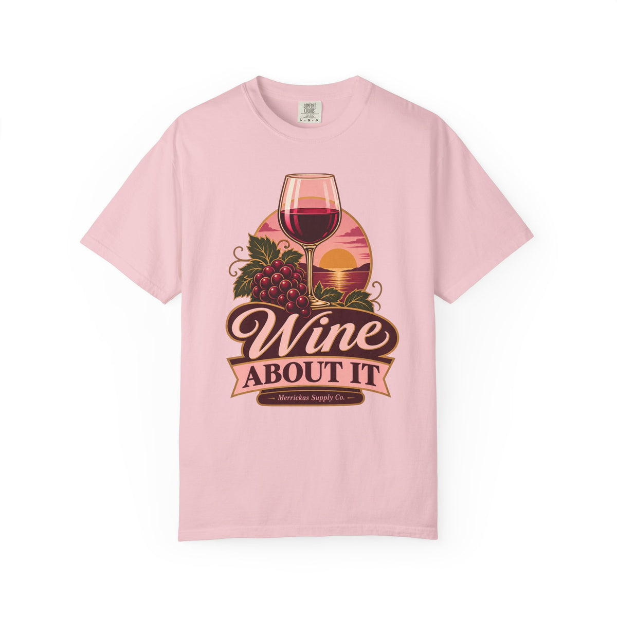 Wine About It Garment-Dyed Tee