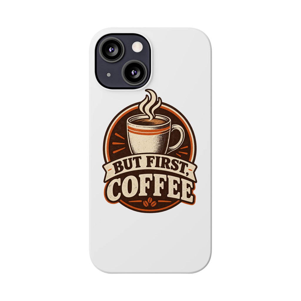 But First Coffee Phone Case