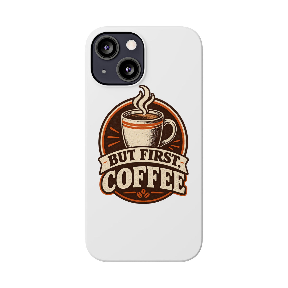 But First Coffee Phone Case