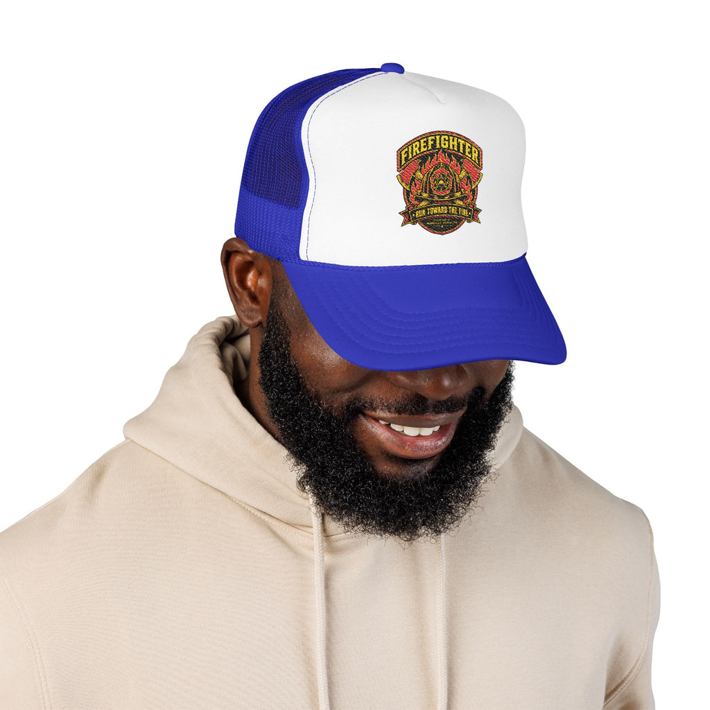 Run Toward The Fire Foam Trucker Hat