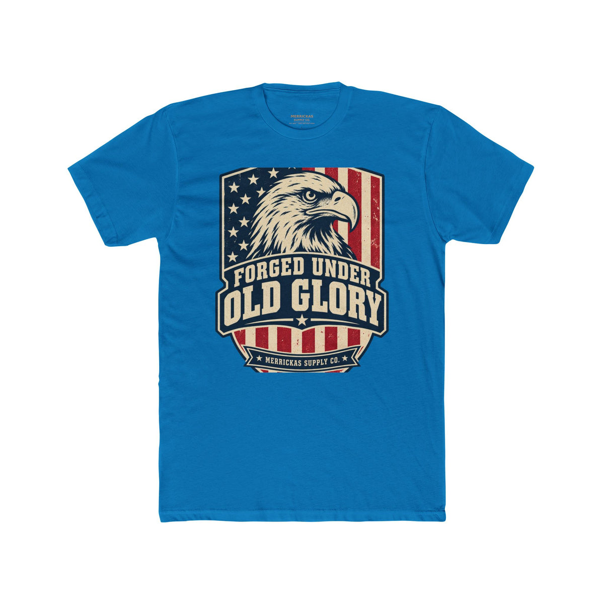 Forged Under Old Glory T-Shirt