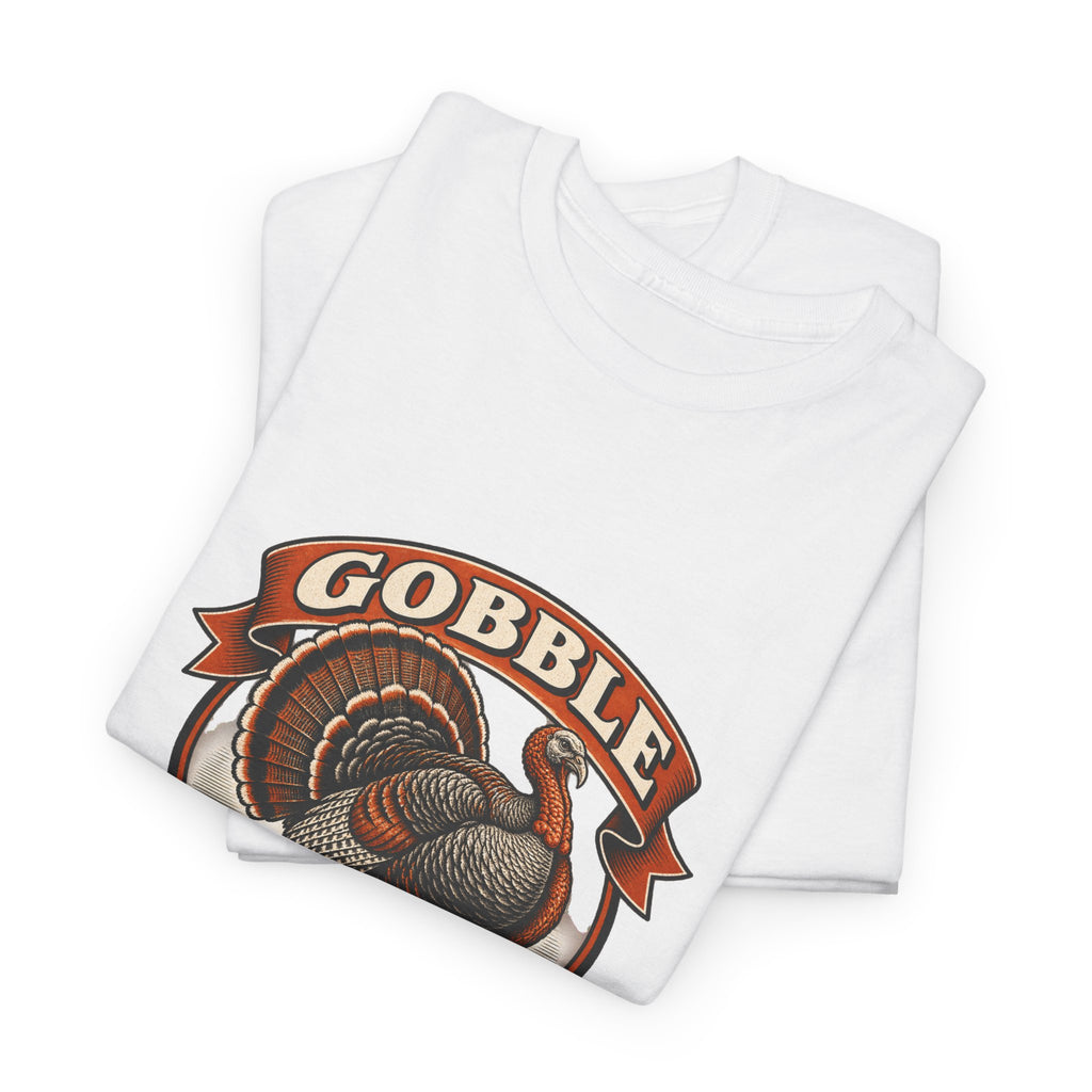 Gobble Til You Wobble Classic Tee