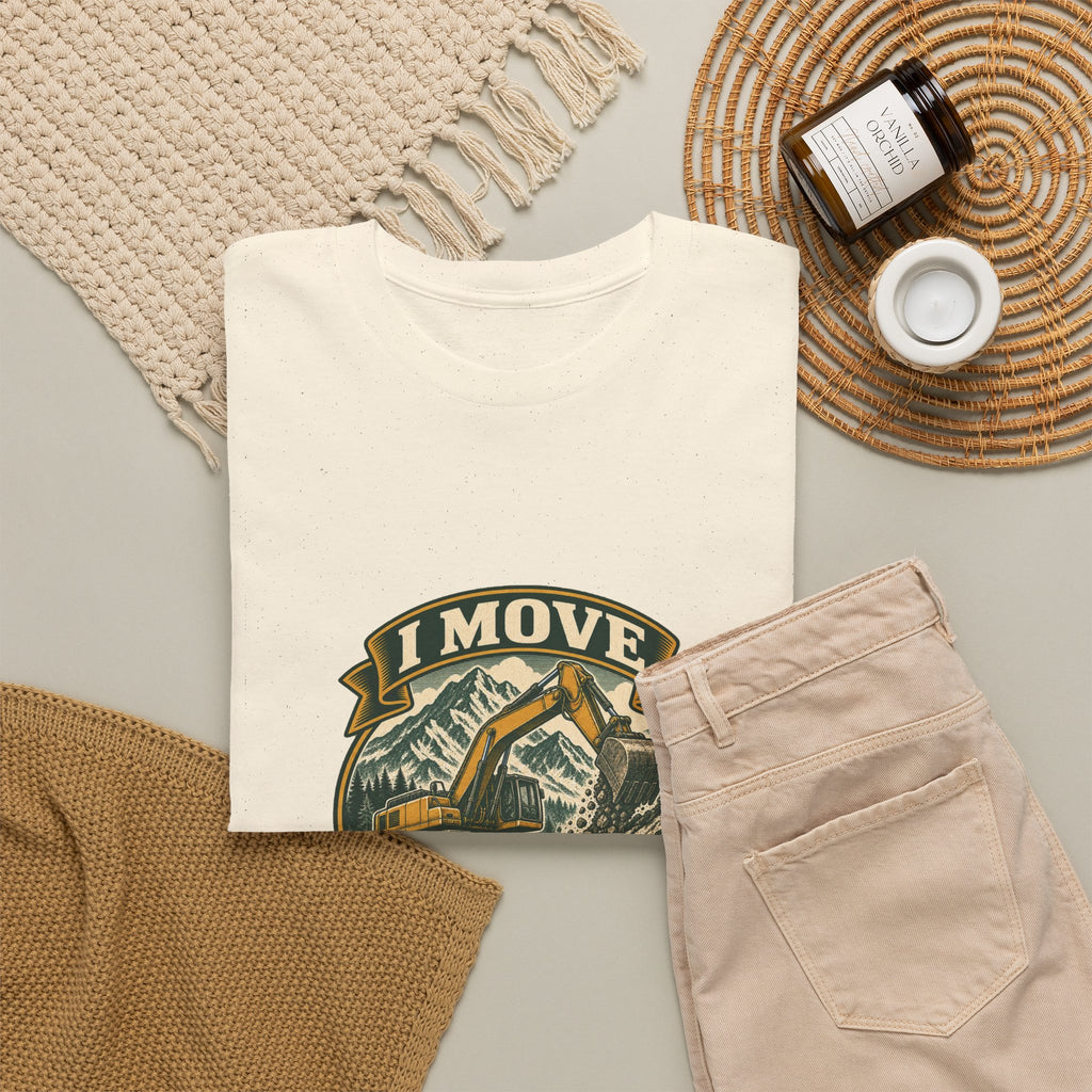 I Move Mountains For A Living Classic Tee