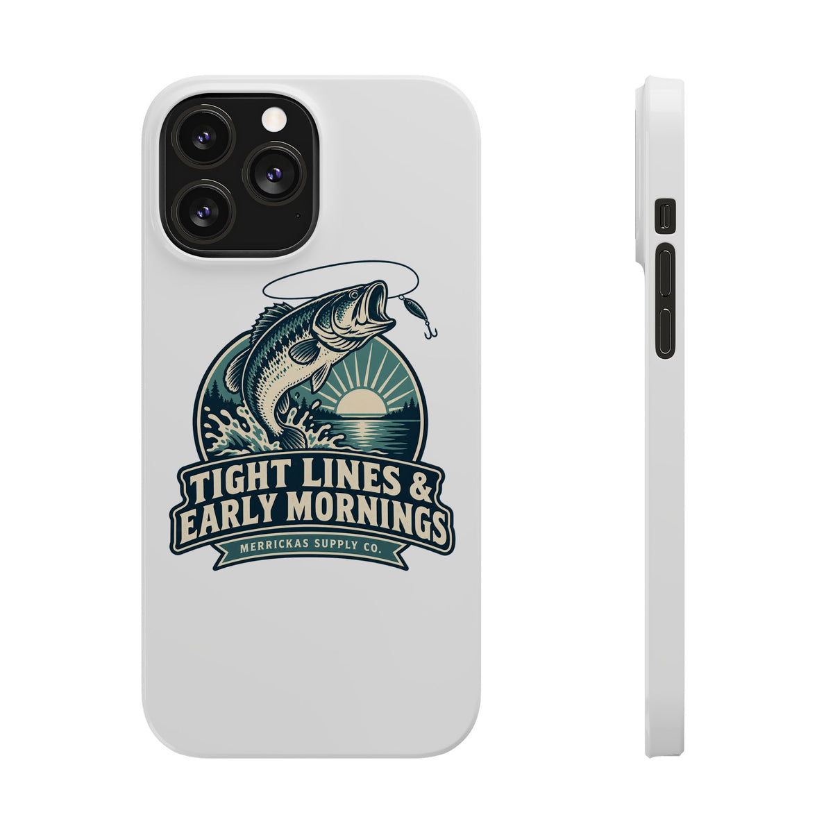 Tight Lines & Early Mornings Phone Case