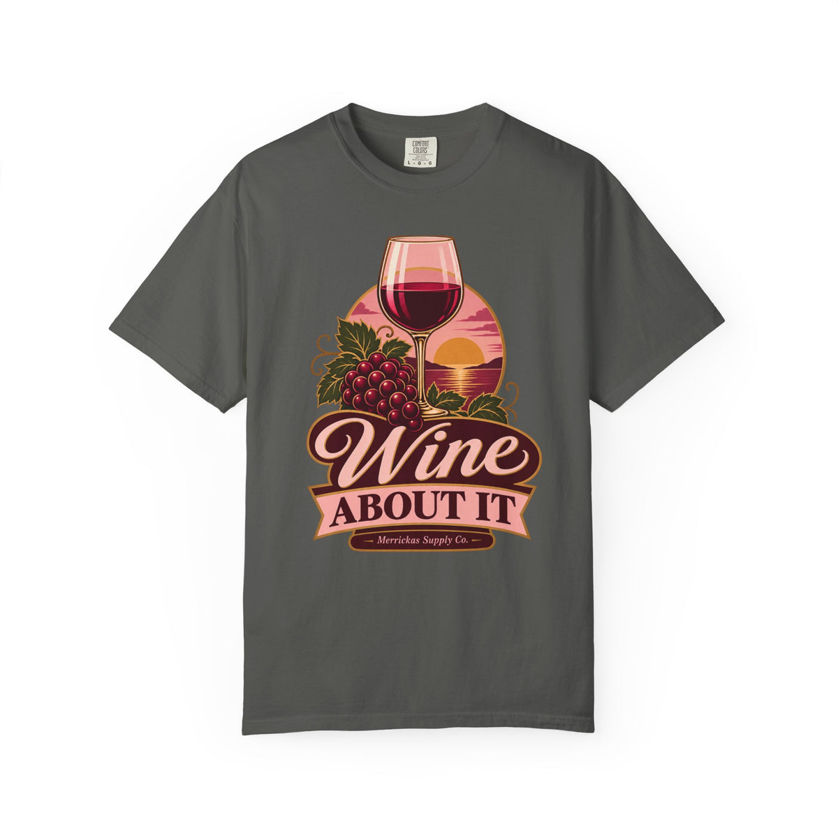 Wine About It Garment-Dyed Tee