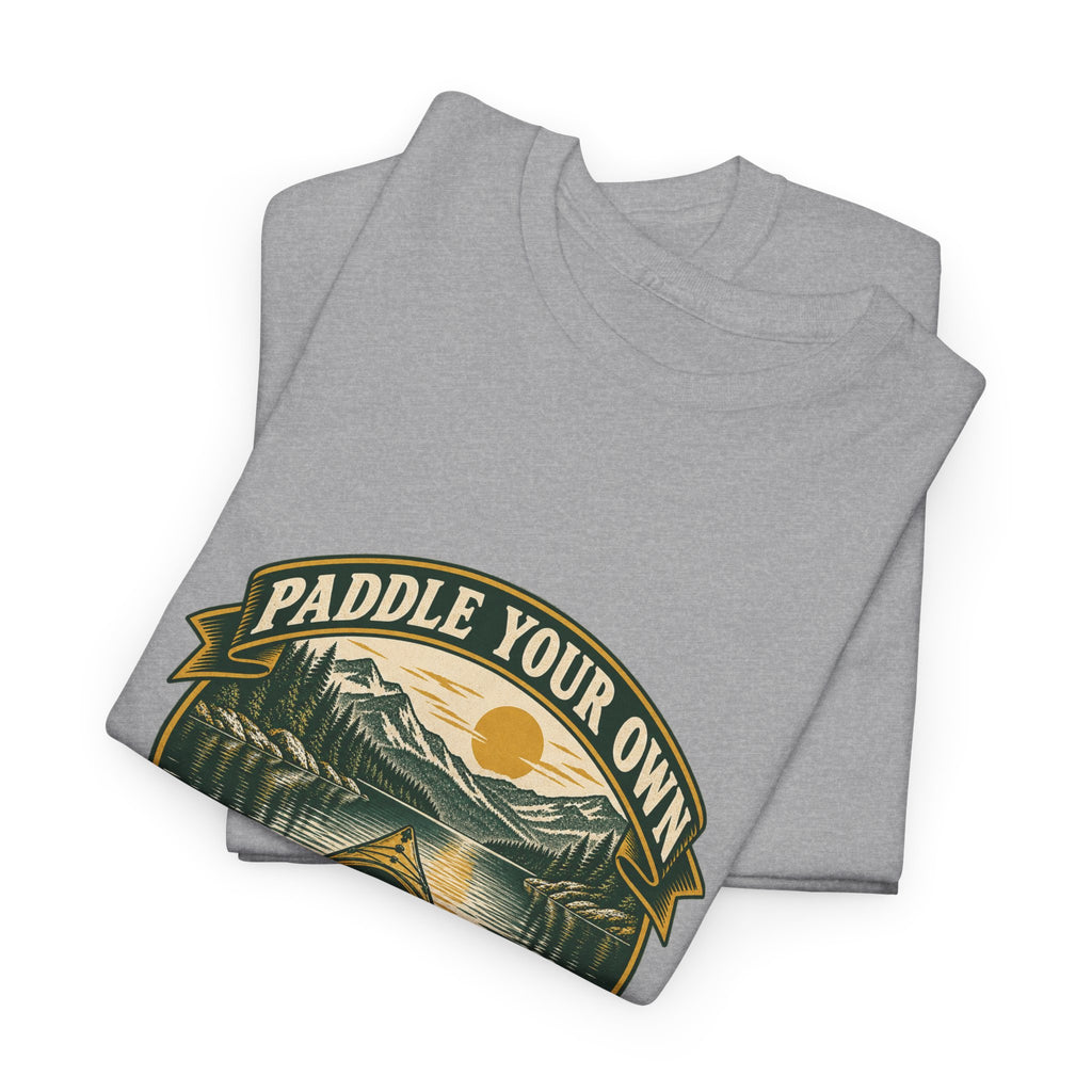 Paddle Your Own Kayak Classic Tee