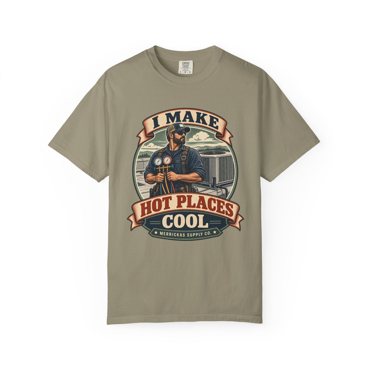 I Make Hot Places Cool Garment-Dyed Tee