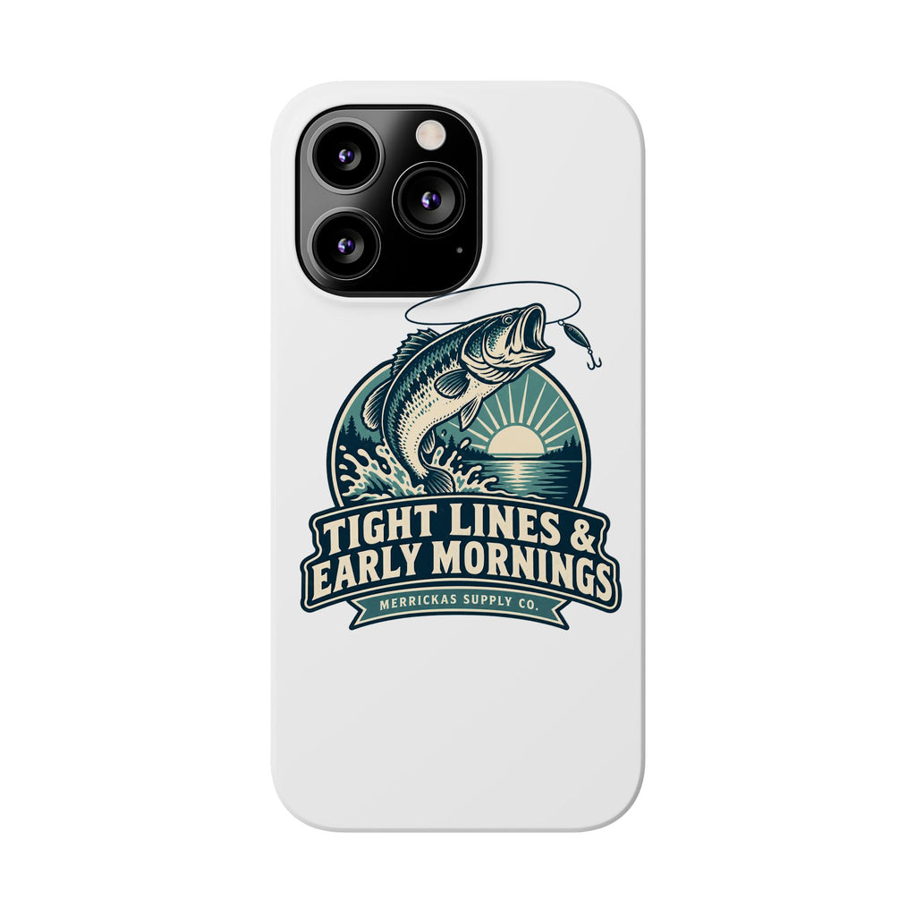Tight Lines & Early Mornings Phone Case