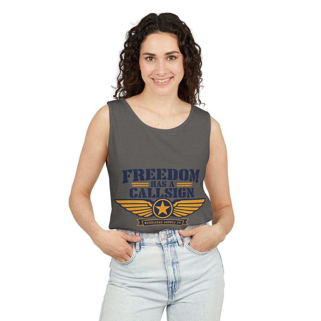 Freedom Has A Callsign Garment-Dyed Tank