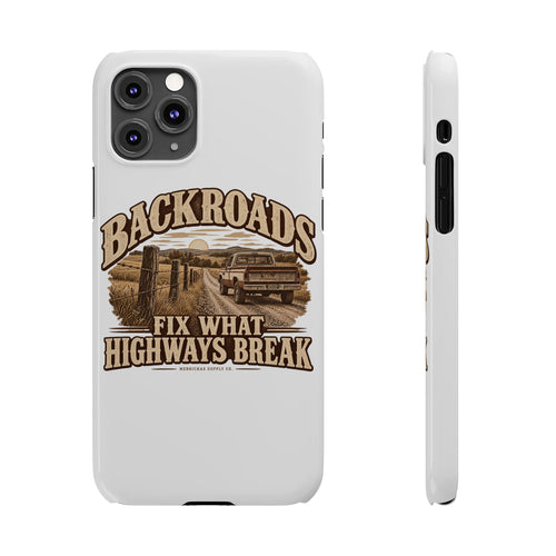 Backroads Fix What Highways Break Phone Case