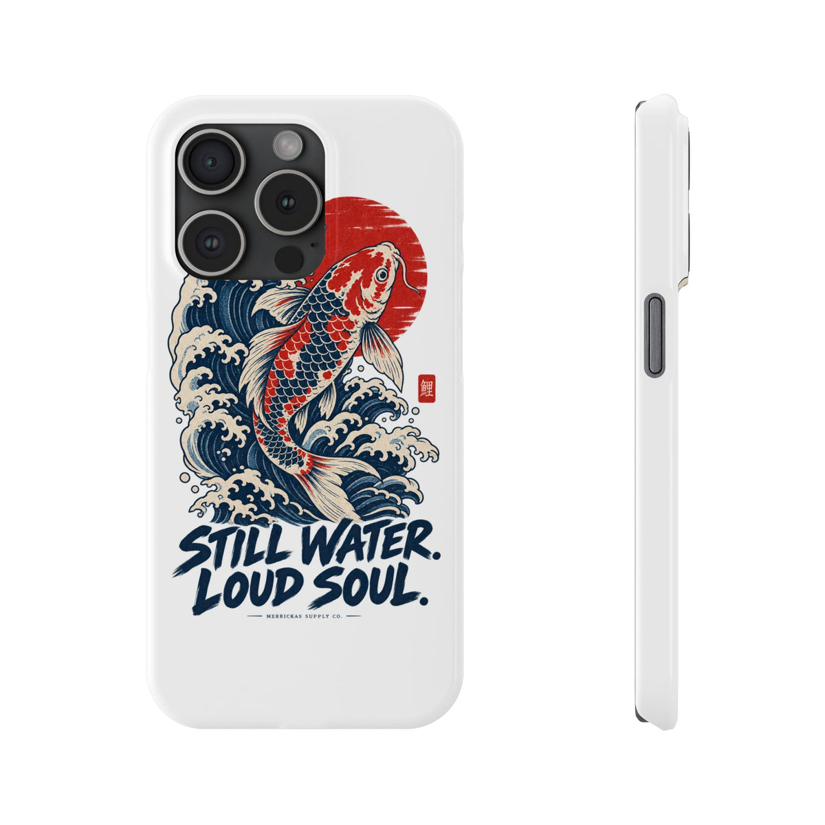 Still Water Loud Soul Phone Case