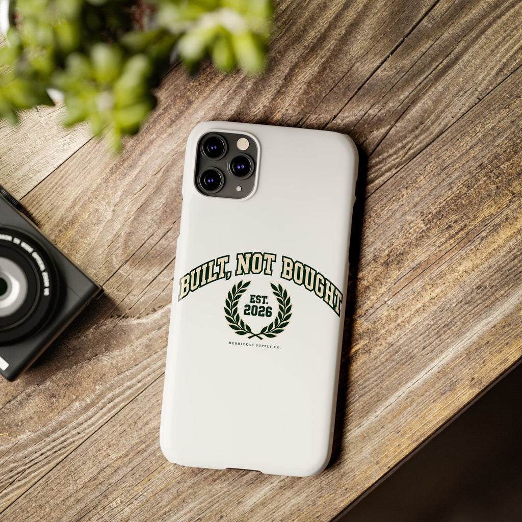 Built Not Bought Phone Case