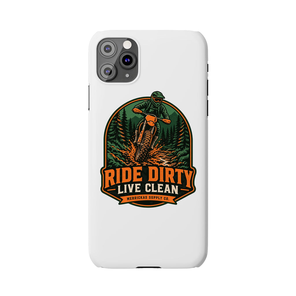 Ride Dirty Live Clean Phone Case