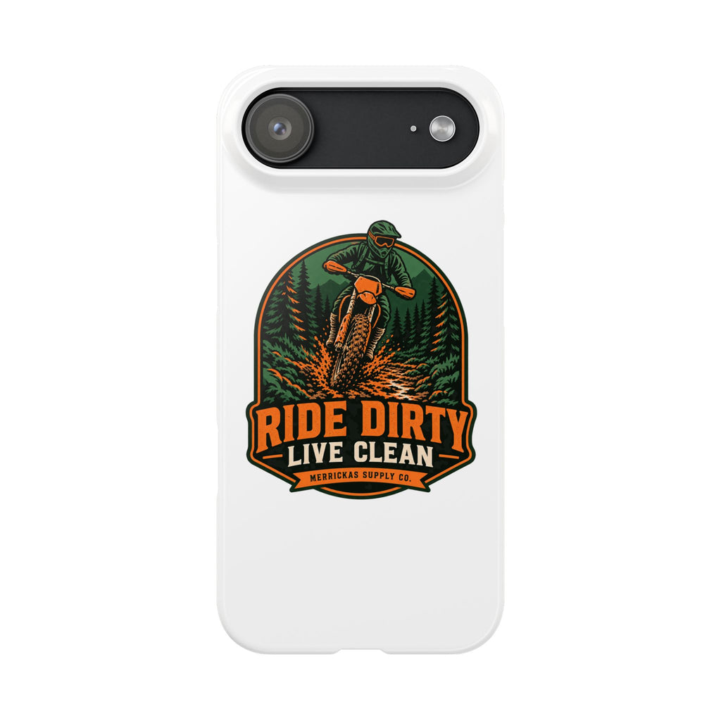 Ride Dirty Live Clean Phone Case