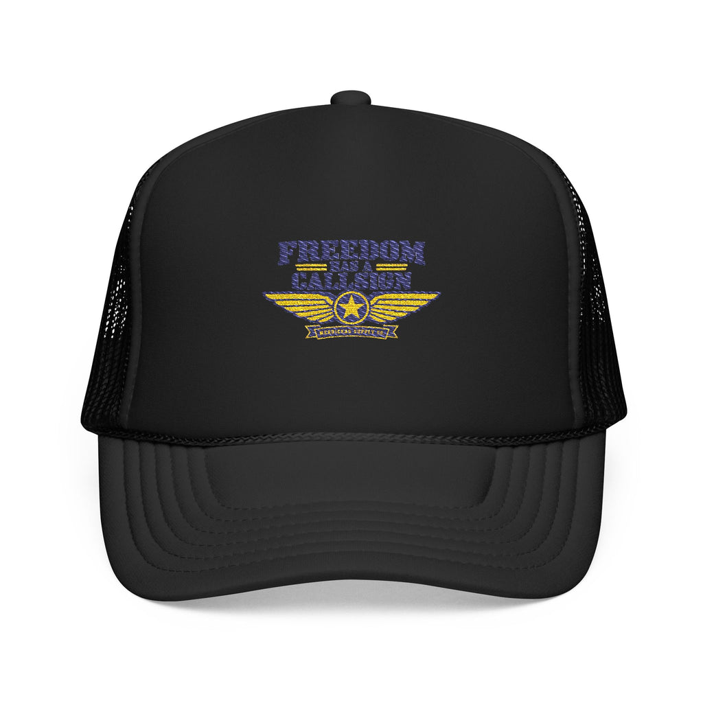 Freedom Has A Callsign Foam Trucker Hat