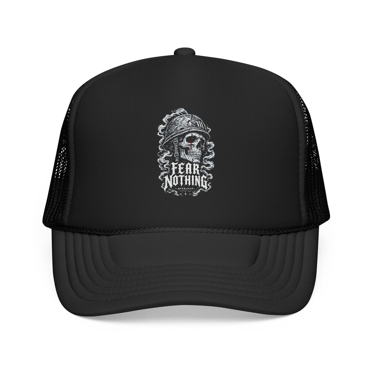 Fear Nothing Foam Trucker Hat
