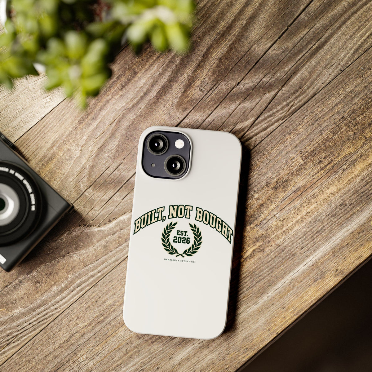 Built Not Bought Phone Case