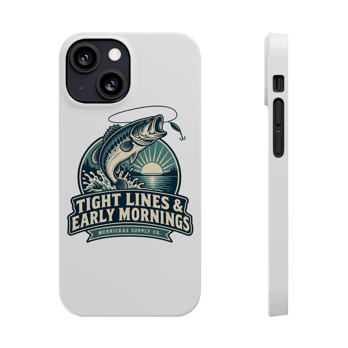 Tight Lines & Early Mornings Phone Case