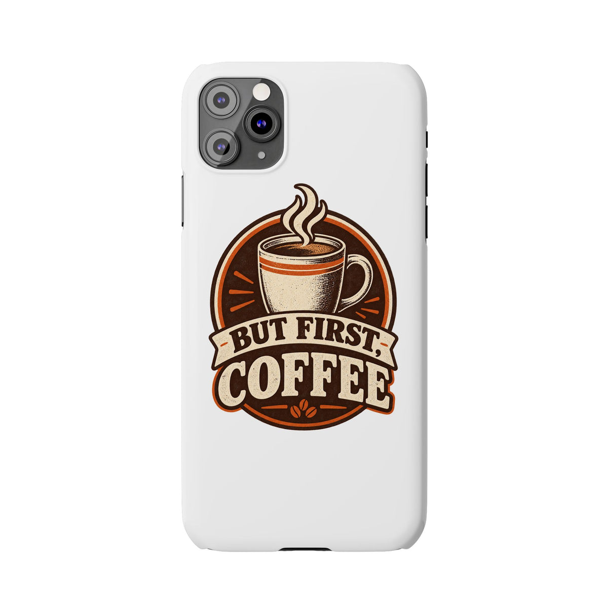 But First Coffee Phone Case